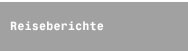 Reiseberichte